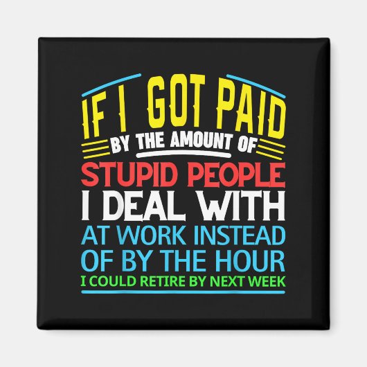 Sarcastic Office Humor Funny Work Quote Ing People Magnet (Vorne)