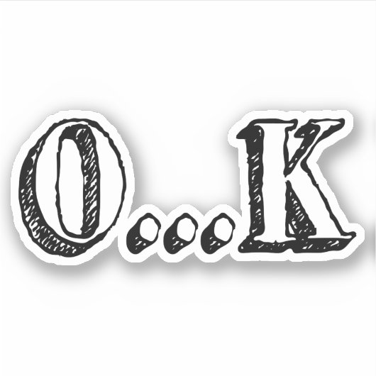 Sarcastic OK Aufkleber (Vorderseite)