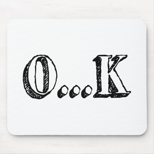 Sarcastic OK Mousepad (Vorne)