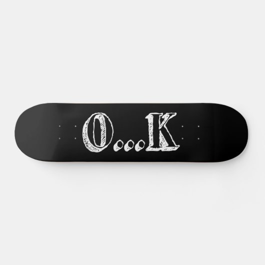 Sarcastic OK Skateboard (Horizontal)