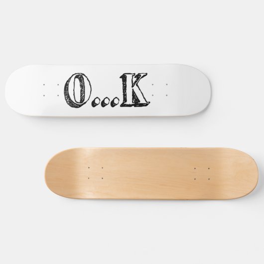 Sarcastic OK Skateboard (Horizontal)
