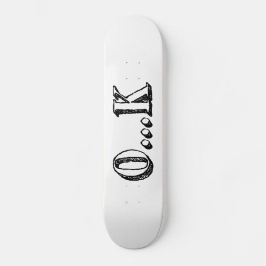 Sarcastic OK Skateboard (Vorderseite)