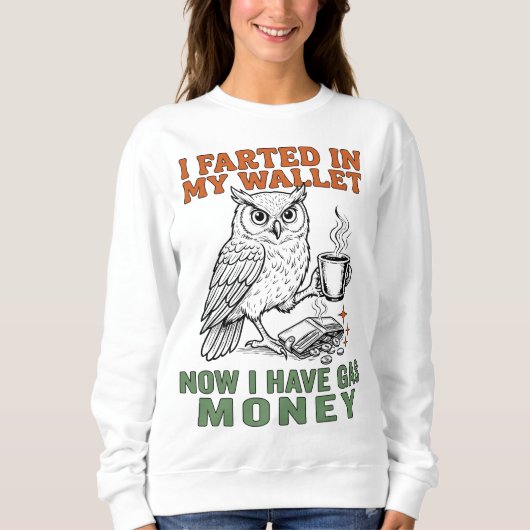 Sarcastic Owl Fart Joke Sweatshirt (Vorderseite)