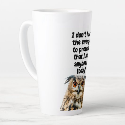 Sarcastic Owl komisches Zitat Milchtasse (Linke Ecke)