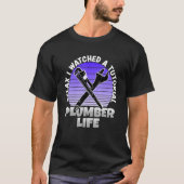 Sarcastic Plumber sah den Klempnern ein Tutorial T-Shirt (Vorderseite)