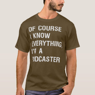 Sarcastic Podcaster Podcasting Writer Funny T-Shirt