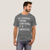 Sarcastic Podcaster Podcasting Writer Funny T-Shirt (Vorne ganz)