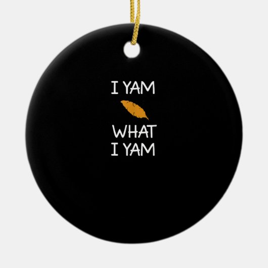 Sarcastic, Pun I Yam Was ich Yam, Funny, Joke, Fam Keramik Ornament (Vorne)