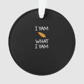Sarcastic, Pun I Yam Was ich Yam, Funny, Joke, Fam Ornament (Vorderseite)