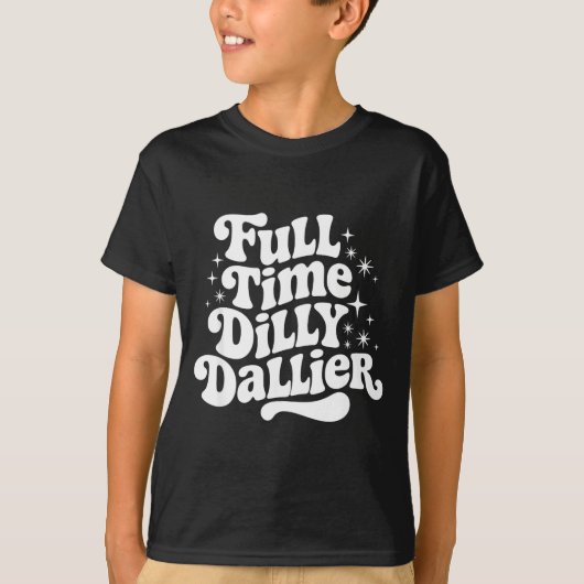 Sarcastic Quote Dilly Dally Saying Gift Silly Dill T-Shirt (Vorderseite)