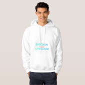 Sarcastic Quote Hoodie Sarcasm Is My Love Language (Vorne ganz)