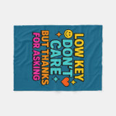 Sarcastic Quote, Low Key Dont Care But Thanks For Fleecedecke (Vorderseite (Horizontal))