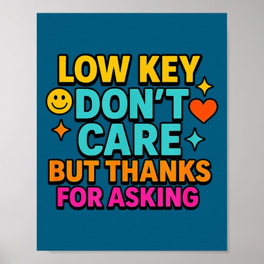 Sarcastic Quote, Low Key Dont Care But Thanks For  Poster (Vorne)