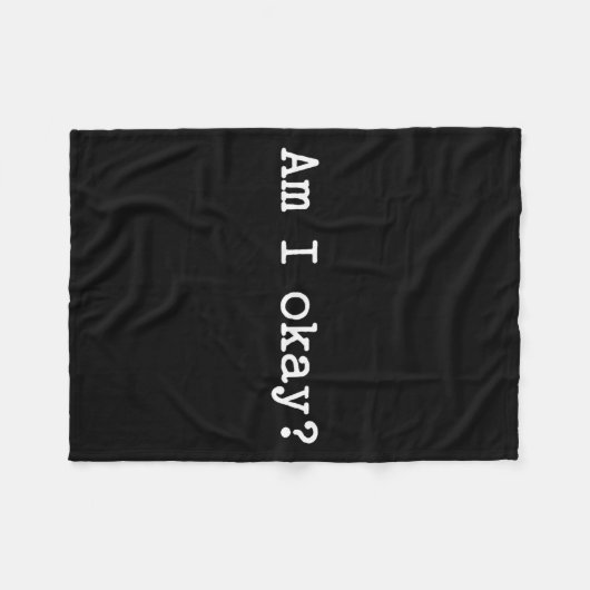 Sarcastic Quote Saying Am I Okay Work Office Meme  Fleecedecke (Vorderseite (Horizontal))
