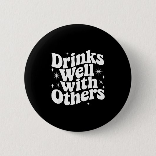 Sarcastic Quote Saying Gift Drinks Well With Other Button (Vorderseite)