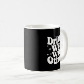 Sarcastic Quote Saying Gift Drinks Well With Other Kaffeetasse (VorderseiteRechts)