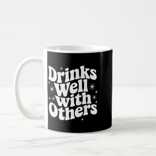 Sarcastic Quote Saying Gift Drinks Well With Other Kaffeetasse (Links)