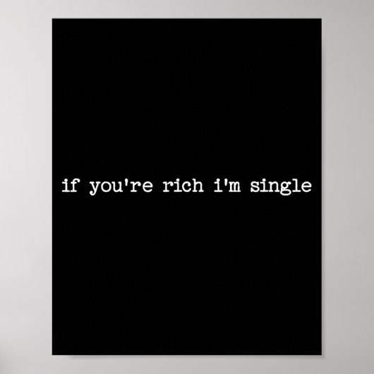 Sarcastic Quote Saying Gift If You're Rich I'm Sin Poster (Vorne)