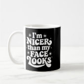 Sarcastic Quote Saying Gift I'm Nicer Than My Face Kaffeetasse (Links)