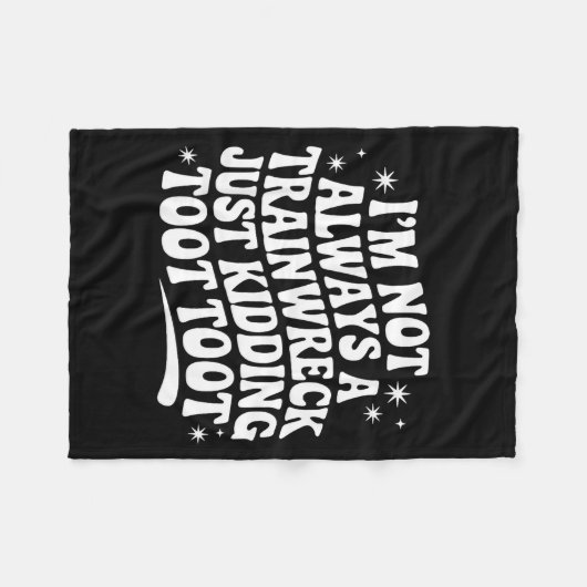 Sarcastic Quote Saying Gift I'm Not Always A Train Fleecedecke (Vorderseite (Horizontal))