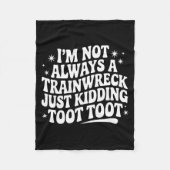 Sarcastic Quote Saying Gift I'm Not Always A Train Fleecedecke (Vorderseite)
