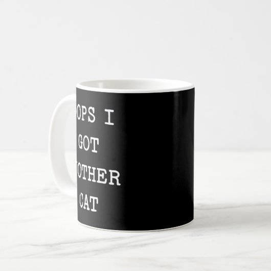 Sarcastic Quote Saying Gift Oops I Got Another Cat Kaffeetasse (Vorderseite Links)