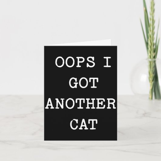 Sarcastic Quote Saying Gift Oops I Got Another Cat Karte (Vorderseite)