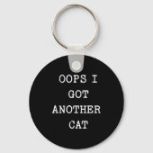 Sarcastic Quote Saying Gift Oops I Got Another Cat Schlüsselanhänger (Vorderseite)