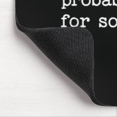 Sarcastic Quote Saying Gift Probably Late For Soin Mousepad (Ecke)