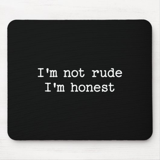 Sarcastic Quote Saying I'm Not Rude I'm Honest Fun Mousepad (Vorne)
