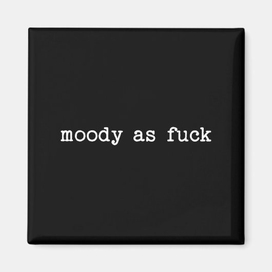 Sarcastic Quote Saying Moody As For Menopause Tire Magnet (Vorne)