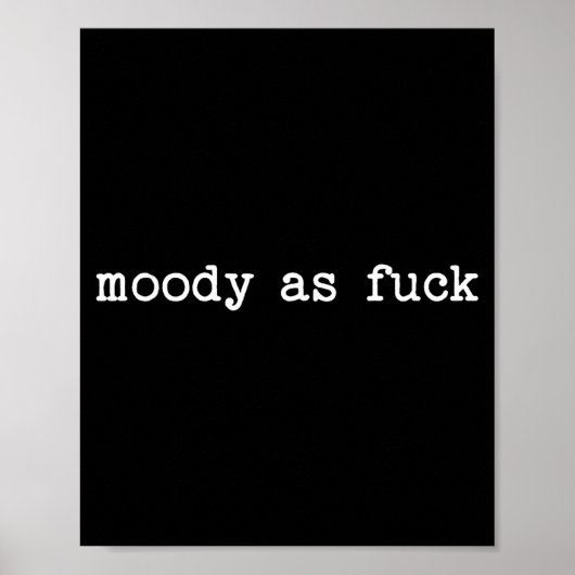 Sarcastic Quote Saying Moody As For Menopause Tire Poster (Vorne)