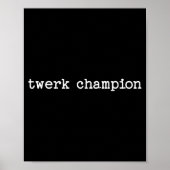 Sarcastic Quote Saying Work Office Gift Twerk Cham Poster (Vorne)