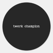 Sarcastic Quote Saying Work Office Gift Twerk Cham Runder Aufkleber (Vorderseite)