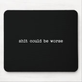 Sarcastic Quote Work Saying Snarky Gift Could Be W Mousepad (Vorne)