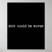 Sarcastic Quote Work Saying Snarky Gift Could Be W Poster (Vorne)