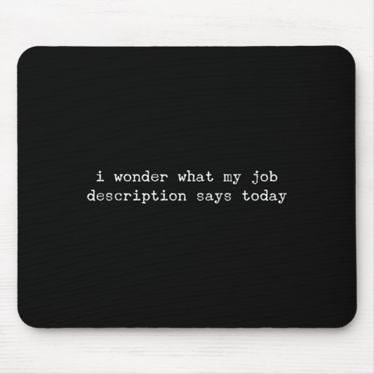 Sarcastic Quote Work Saying Snarky Gift For Office Mousepad (Vorne)