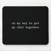 Sarcastic Quote Work Saying Snarky Gift Profanity Mousepad (Vorne)