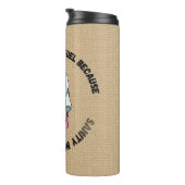 Sarcastic Quotes Thermal Tumbler Thermosbecher (Nach rechts gedreht)