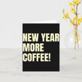 Sarcastic Resolution New Year More Coffee Funny  Karte (Gelbe Blume)
