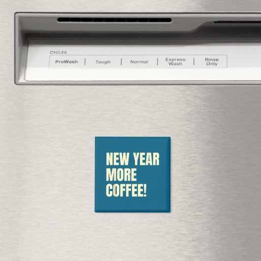 Sarcastic Resolution New Year More Coffee Funny Magnet (In Situ (Geschirrspüler))