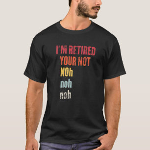 Sarcastic Retired Pun Funny Retired Definition Ret T-Shirt