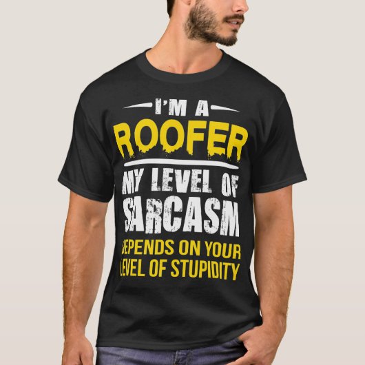 Sarcastic Roofer T-Shirt (Vorderseite)