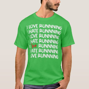 Sarcastic Runner-Liebe hasst es, in Liebe zu laufe T-Shirt