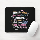Sarcastic Saying Im Not Clumsy Men Women Boys Girl Mousepad (Mit Mouse)
