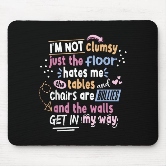 Sarcastic Saying Im Not Clumsy Men Women Boys Girl Mousepad (Vorne)