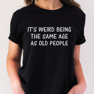 Sarcastic Shirt, Funny Birthday Shirt, Alt T-Shirt