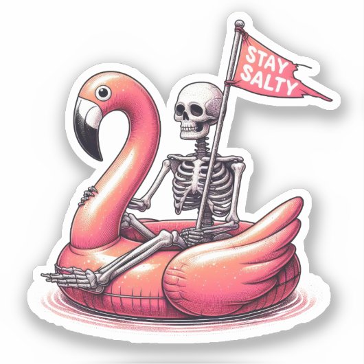 Sarcastic Skeleton über Flamingo - Bleibe Salty Aufkleber (Vorderseite)