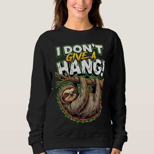 Sarcastic Sloth I Don’t Give a Hang Funny Meme Sweatshirt (Vorderseite)