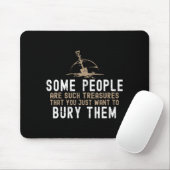 Sarcastic, Some People Are Such Treasures Funny Da Mousepad (Mit Mouse)